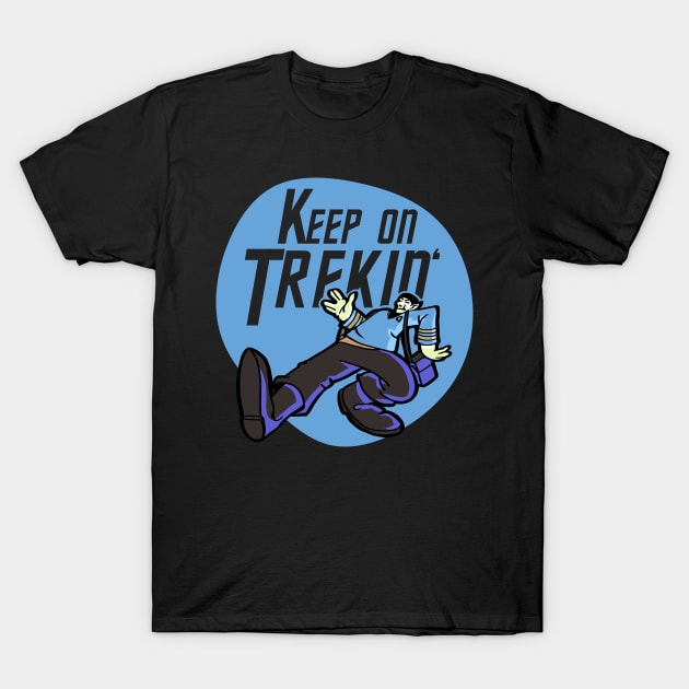 Keep on Trekin' T-Shirt by Doc Multiverse Designs